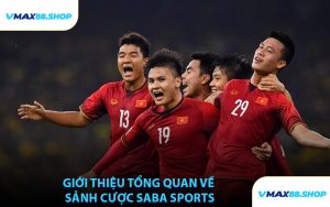 Giới Thiệu Tổng Quan Về Sảnh Cược Saba Sports