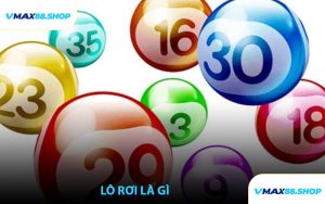 Lô Rơi Là Gì